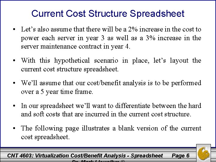 Current Cost Structure Spreadsheet • Let’s also assume that there will be a 2%