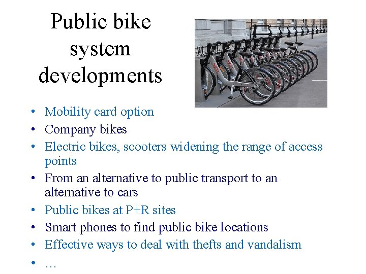 Public bike system developments • Mobility card option • Company bikes • Electric bikes,