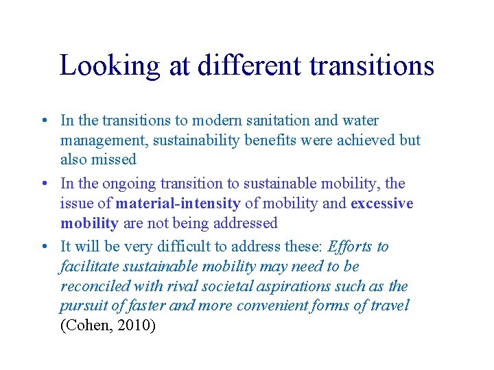 Looking at different transitions • In the transitions to modern sanitation and water management,