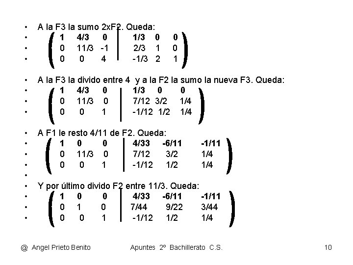  • • A la F 3 la sumo 2 x. F 2. Queda: