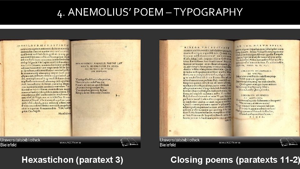 4. ANEMOLIUS’ POEM – TYPOGRAPHY Hexastichon (paratext 3) Closing poems (paratexts 11 -2) 