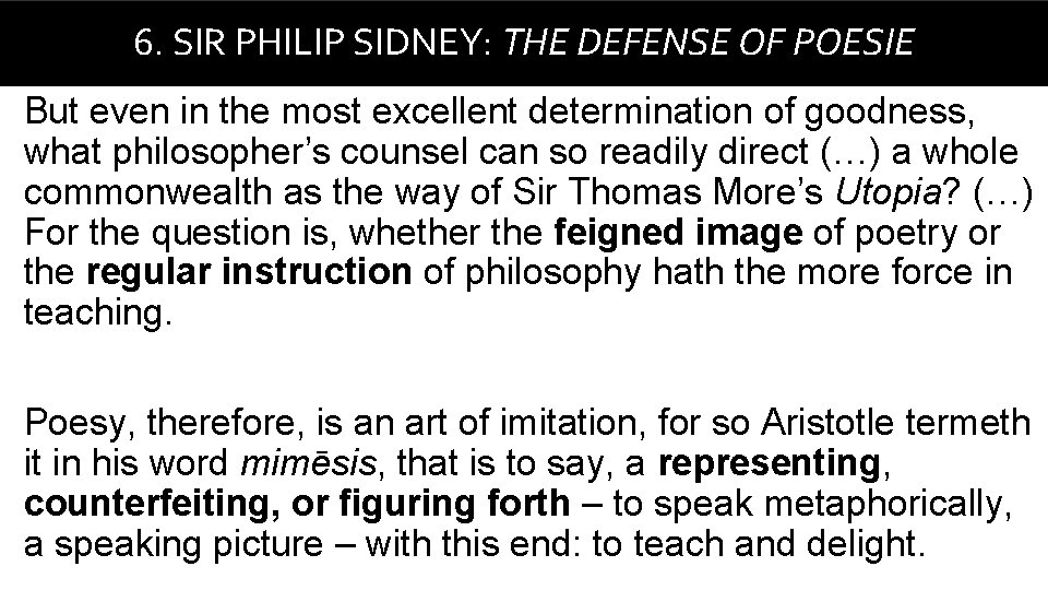 6. SIR PHILIP SIDNEY: THE DEFENSE OF POESIE But even in the most excellent