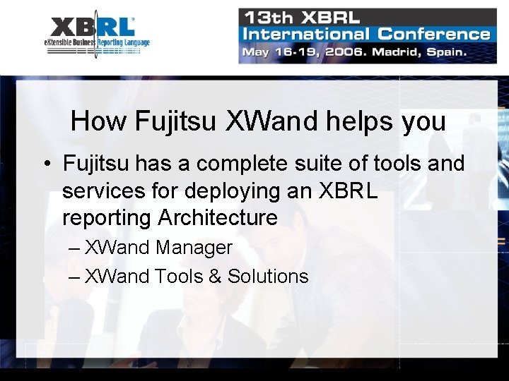 How Fujitsu XWand helps you • Fujitsu has a complete suite of tools and