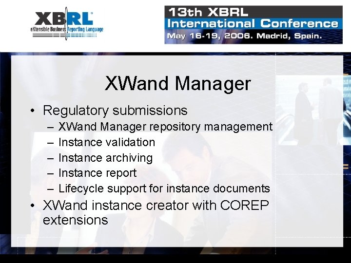 XWand Manager • Regulatory submissions – – – XWand Manager repository management Instance validation