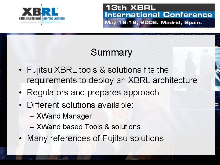 Summary • Fujitsu XBRL tools & solutions fits the requirements to deploy an XBRL