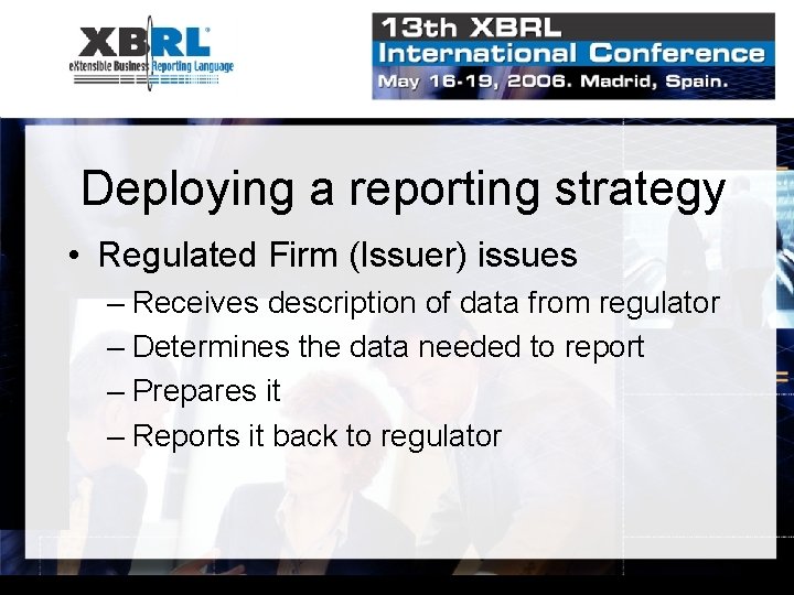 Deploying a reporting strategy • Regulated Firm (Issuer) issues – Receives description of data