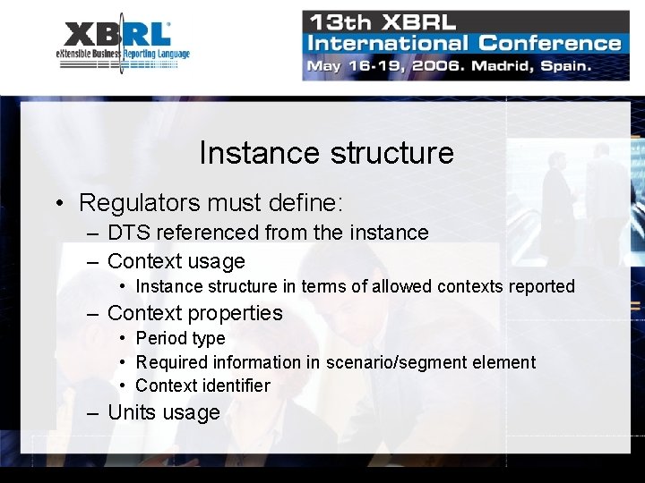 Instance structure • Regulators must define: – DTS referenced from the instance – Context