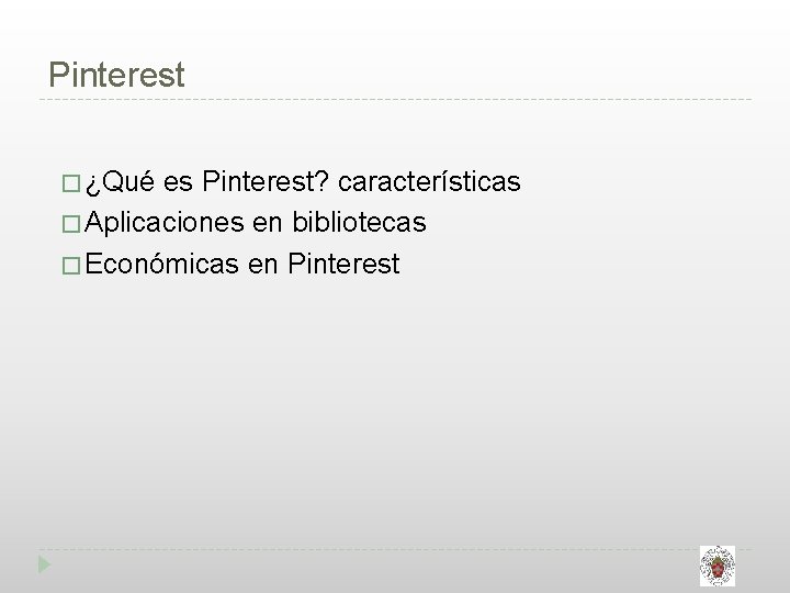 Pinterest � ¿Qué es Pinterest? características � Aplicaciones en bibliotecas � Económicas en Pinterest