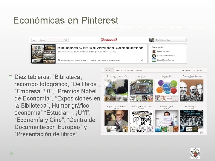 Económicas en Pinterest � Diez tableros: “Biblioteca, recorrido fotográfico, “De libros”, “Empresa 2. 0”,