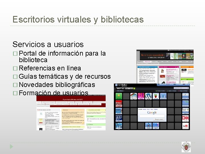 Escritorios virtuales y bibliotecas Servicios a usuarios � Portal de información para la biblioteca