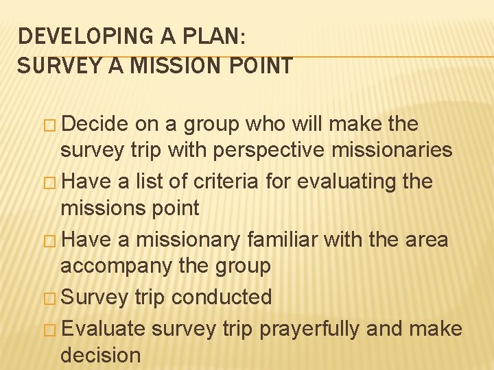 DEVELOPING A PLAN: SURVEY A MISSION POINT � Decide on a group who will