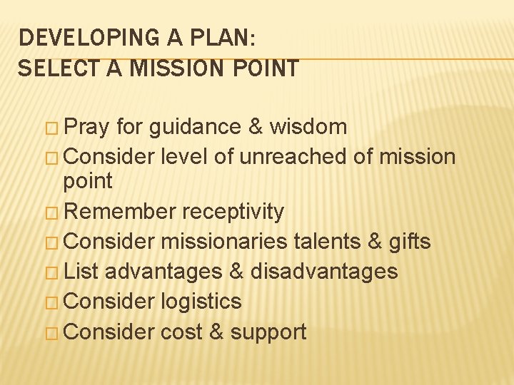 DEVELOPING A PLAN: SELECT A MISSION POINT � Pray for guidance & wisdom �