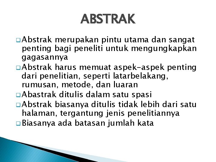 ABSTRAK q Abstrak merupakan pintu utama dan sangat penting bagi peneliti untuk mengungkapkan gagasannya