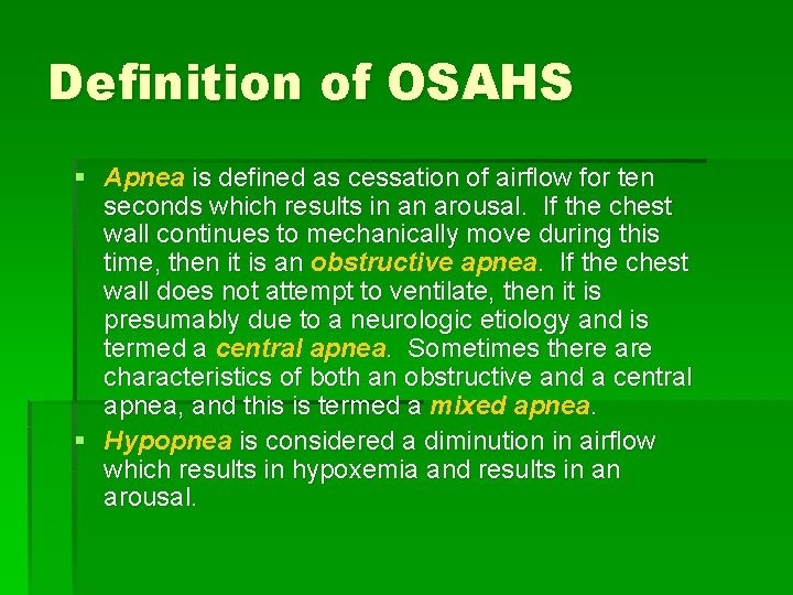 Definition of OSAHS § Apnea is defined as cessation of airflow for ten seconds