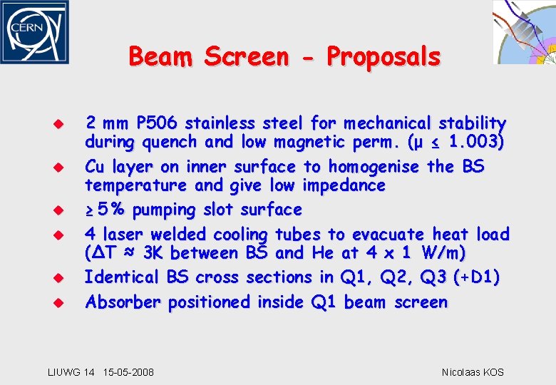 Beam Screen - Proposals u u u 2 mm P 506 stainless steel for