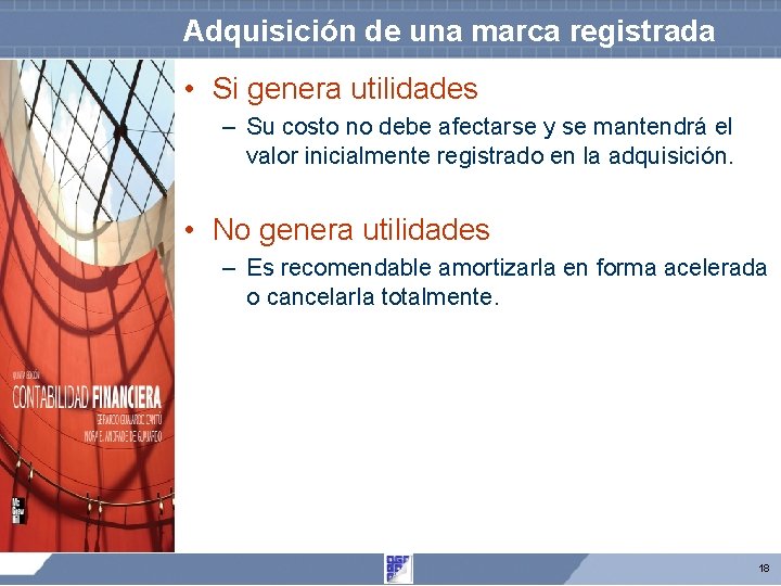 Adquisición de una marca registrada • Si genera utilidades – Su costo no debe