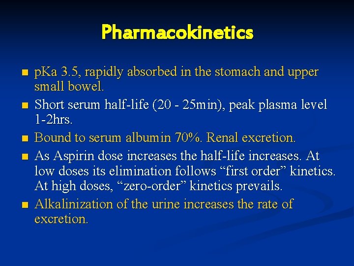 Pharmacokinetics n n n p. Ka 3. 5, rapidly absorbed in the stomach and