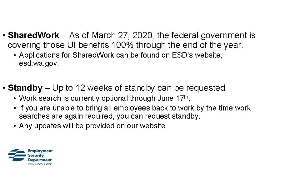  • Shared. Work – As of March 27, 2020, the federal government is