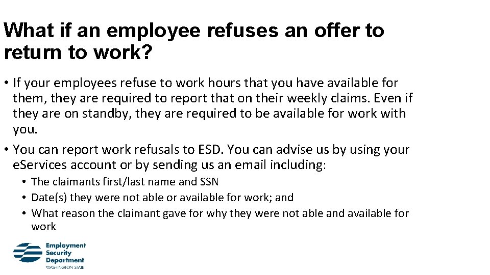 What if an employee refuses an offer to return to work? • If your