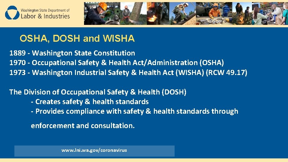 OSHA, DOSH and WISHA 1889 - Washington State Constitution 1970 - Occupational Safety &