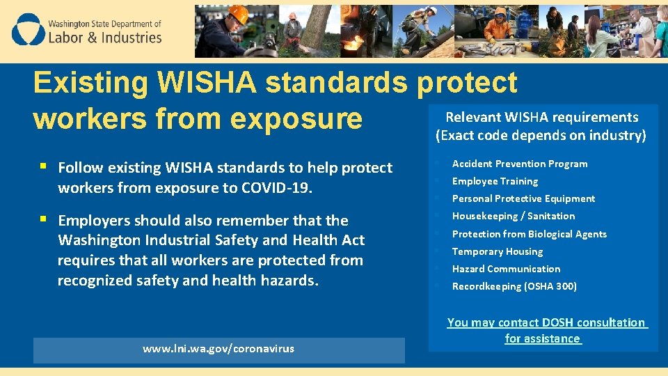 Existing WISHA standards protect Relevant WISHA requirements workers from exposure (Exact code depends on