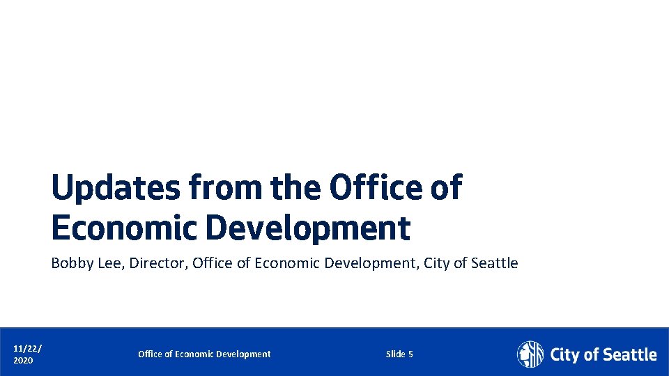 Updates from the Office of Economic Development Bobby Lee, Director, Office of Economic Development,