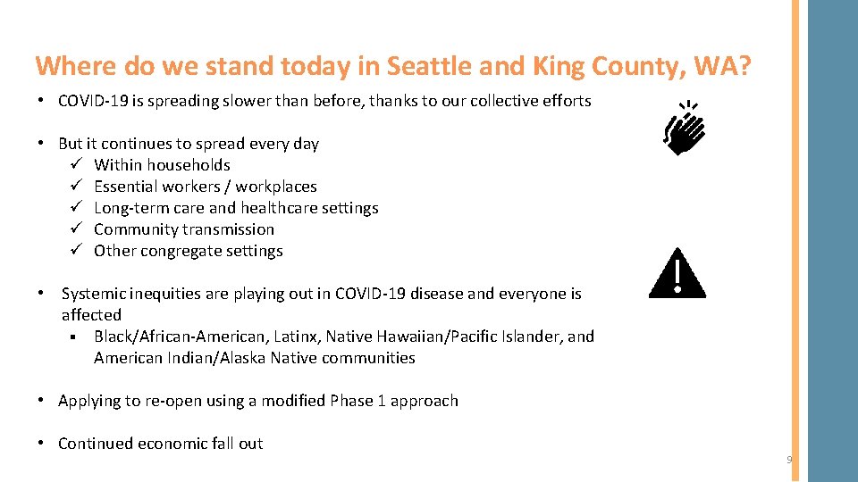 Where do we stand today in Seattle and King County, WA? • COVID-19 is