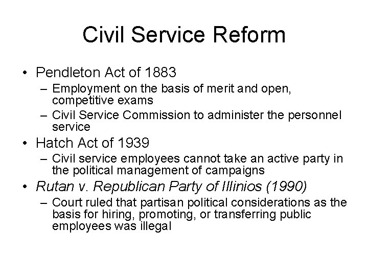 Civil Service Reform • Pendleton Act of 1883 – Employment on the basis of