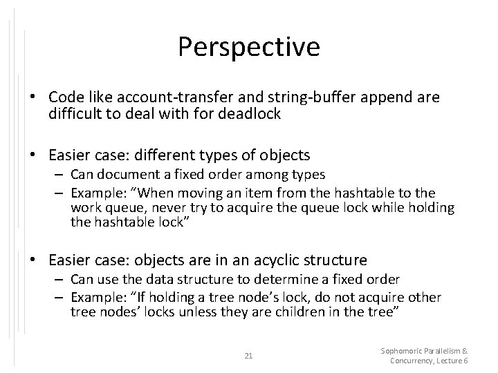 Perspective • Code like account-transfer and string-buffer append are difficult to deal with for