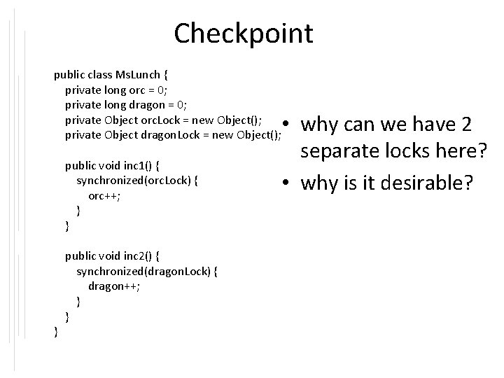 Checkpoint public class Ms. Lunch { private long orc = 0; private long dragon