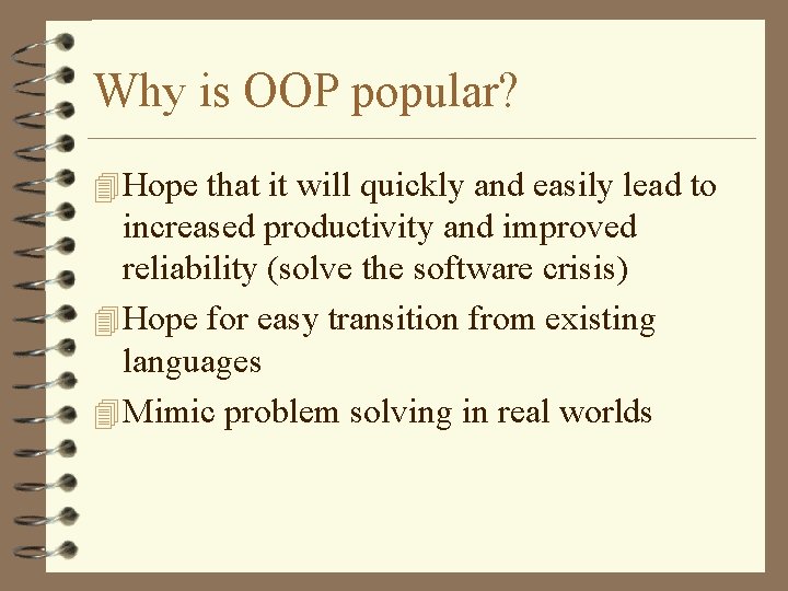 Why is OOP popular? 4 Hope that it will quickly and easily lead to Why is OOP popular? 4 Hope that it will quickly and easily lead to