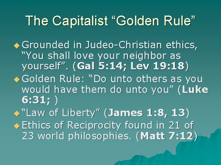 The Capitalist “Golden Rule” Grounded in Judeo-Christian ethics, “You shall love your neighbor as