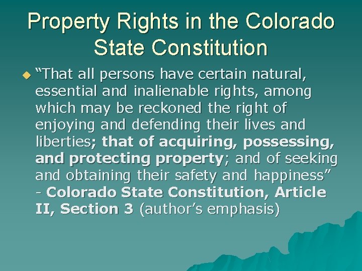 Property Rights in the Colorado State Constitution “That all persons have certain natural, essential