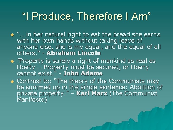 “I Produce, Therefore I Am” “… in her natural right to eat the bread