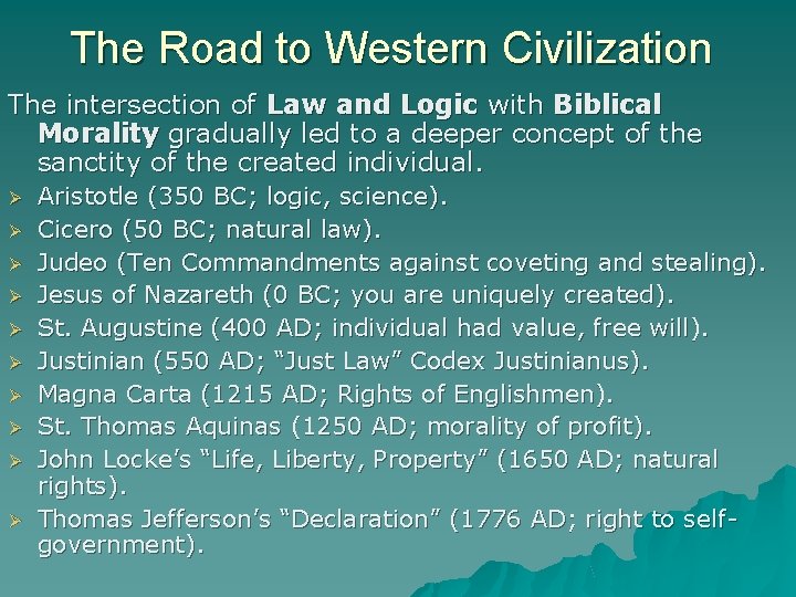 The Road to Western Civilization The intersection of Law and Logic with Biblical Morality