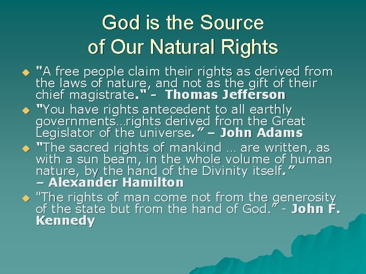 God is the Source of Our Natural Rights "A free people claim their rights