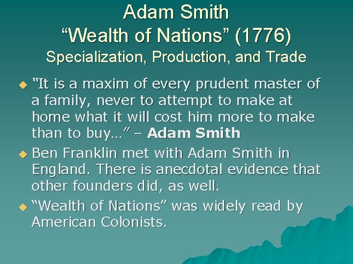 Adam Smith “Wealth of Nations” (1776) Specialization, Production, and Trade “It is a maxim