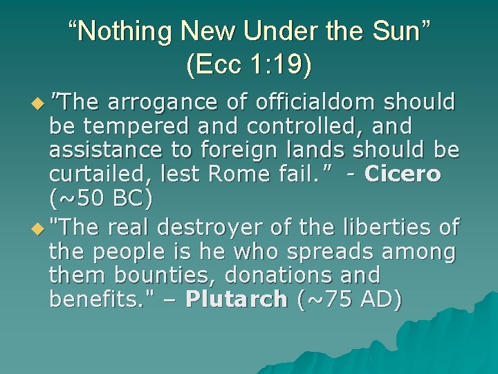 “Nothing New Under the Sun” (Ecc 1: 19) "The arrogance of officialdom should be