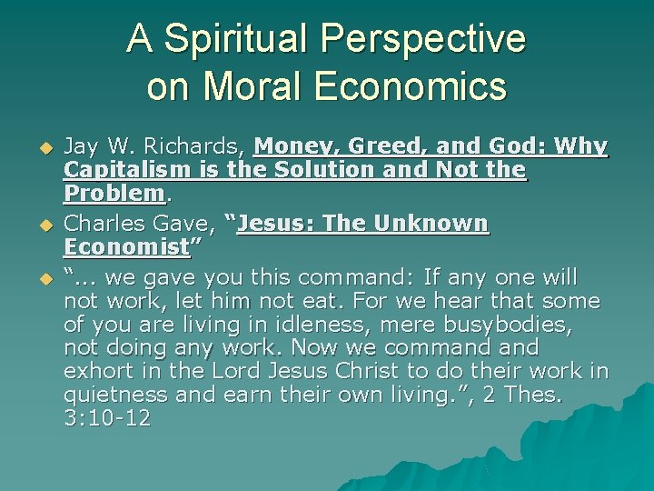 A Spiritual Perspective on Moral Economics Jay W. Richards, Money, Greed, and God: Why