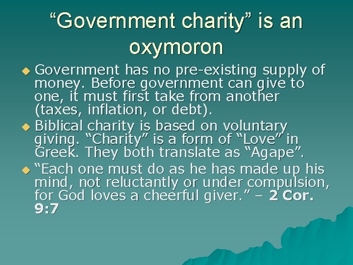 “Government charity” is an oxymoron Government has no pre-existing supply of money. Before government