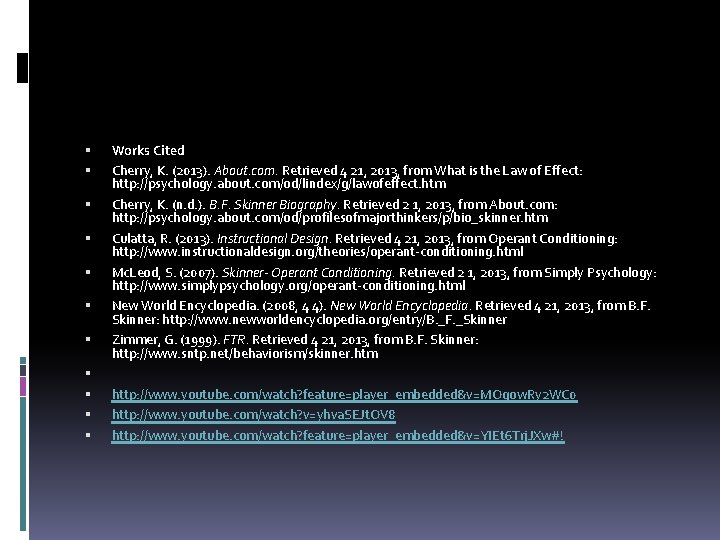  Works Cited Cherry, K. (2013). About. com. Retrieved 4 21, 2013, from What