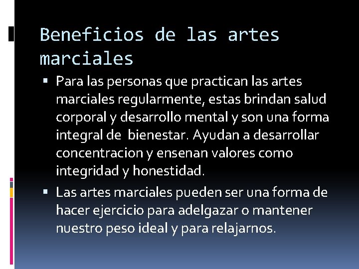 Beneficios de las artes marciales Para las personas que practican las artes marciales regularmente,