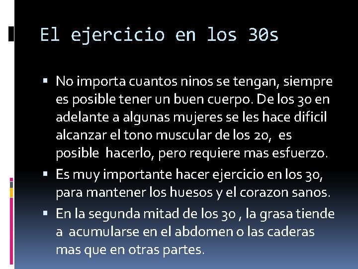 El ejercicio en los 30 s No importa cuantos ninos se tengan, siempre es