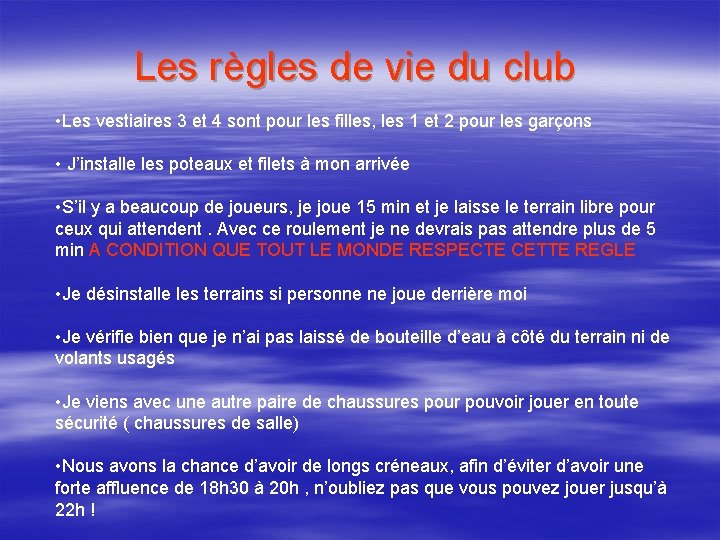 Les règles de vie du club • Les vestiaires 3 et 4 sont pour