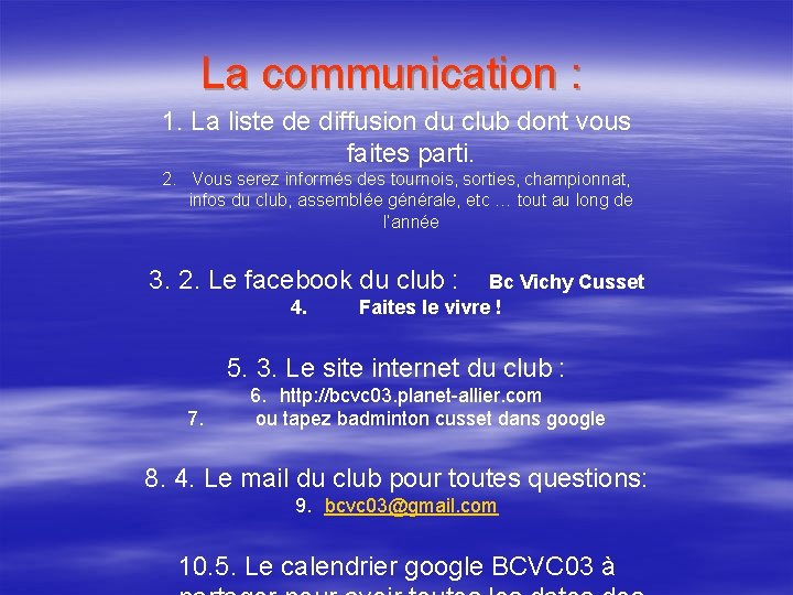 La communication : 1. La liste de diffusion du club dont vous faites parti.