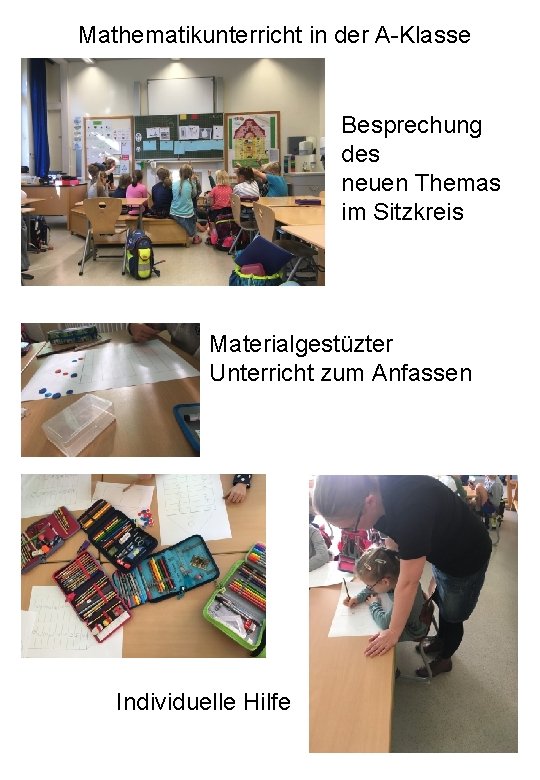 Mathematikunterricht in der A-Klasse Besprechung des neuen Themas im Sitzkreis Materialgestüzter Unterricht zum Anfassen