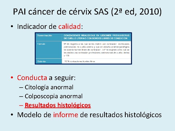 PAI cáncer de cérvix SAS (2ª ed, 2010) • Indicador de calidad: • Conducta
