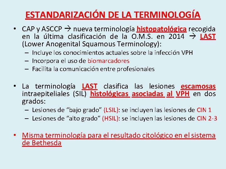 ESTANDARIZACIÓN DE LA TERMINOLOGÍA • CAP y ASCCP nueva terminología histopatológica recogida en la