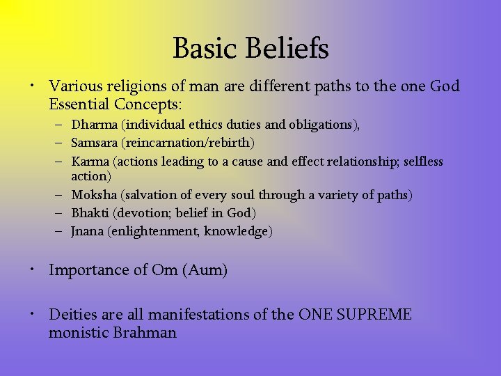 Basic Beliefs • Various religions of man are different paths to the one God