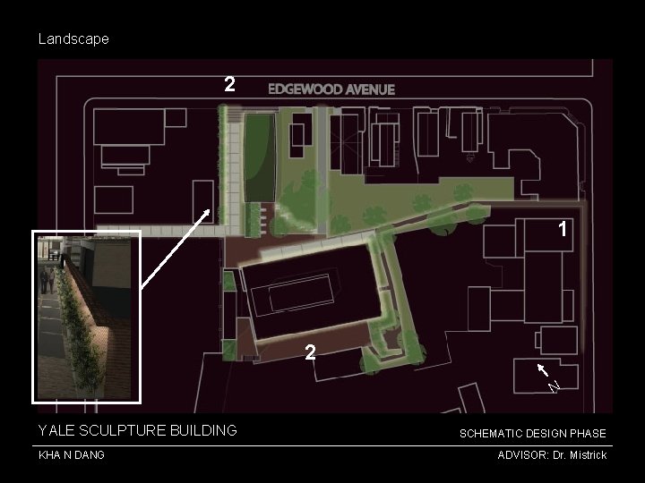 Landscape 2 1 2 N YALE SCULPTURE BUILDING KHA N DANG SCHEMATIC DESIGN PHASE